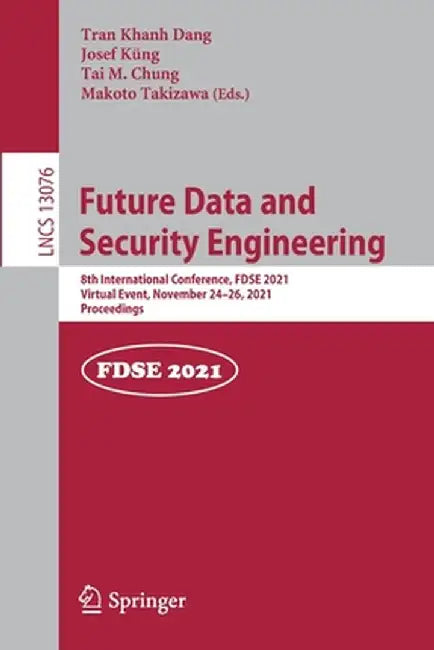 Future Data and Security Engineering: 8th International Conference, Fdse 2021, Virtual Event, November 24-26, 2021, Proceedings by Tran Khanh Dang