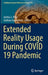Extended Reality Usage During Covid 19 Pandemic by Anitha S. Pillai
