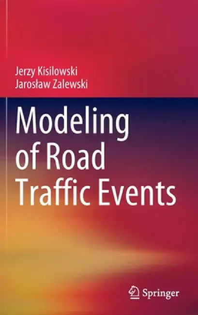 Modeling of Road Traffic Events by Jerzy Kisilowski