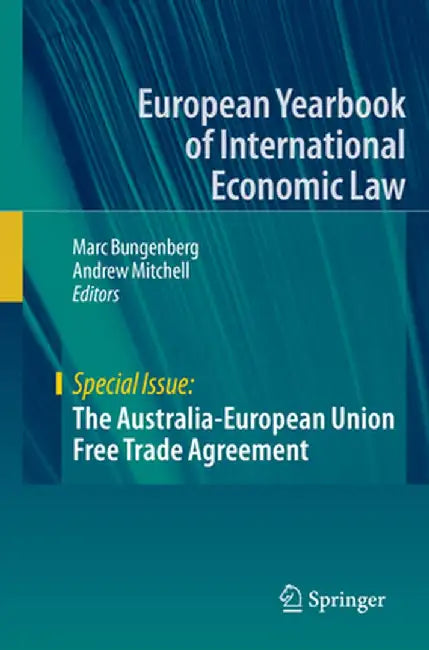 The Australia-European Union Free Trade Agreement by Marc Bungenberg