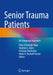 Senior Trauma Patients: An Integrated Approach by Hans-Christoph Pape