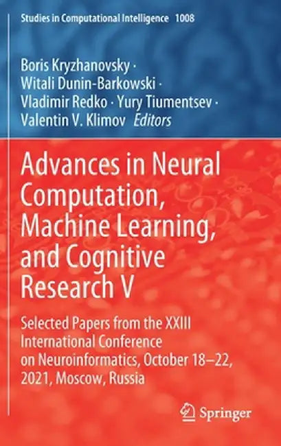 Advances in Neural Computation, Machine Learning, and Cognitive Research V: Selected Papers from the XXIII International Conference on Neuroinformatic by Boris Kryzhanovsky