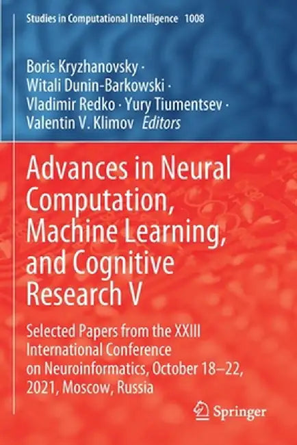 Advances in Neural Computation, Machine Learning, and Cognitive Research V: Selected Papers from the XXIII International Conference on Neuroinformatic by Boris Kryzhanovsky