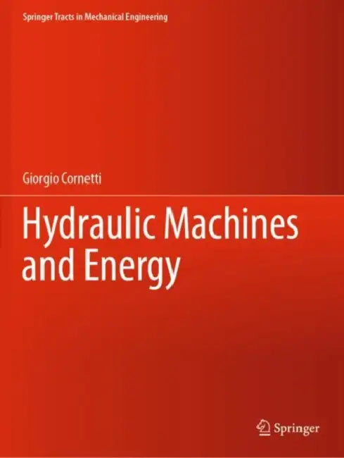 Hydraulic Machines and Energy by Giorgio Cornetti