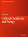 Hydraulic Machines and Energy by Giorgio Cornetti