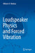 Loudspeaker Physics and Forced Vibration by William H. Watkins