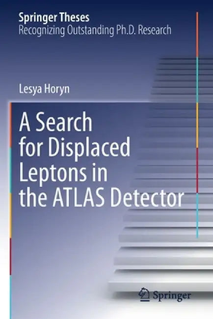 A Search for Displaced Leptons in the Atlas Detector by Lesya Horyn