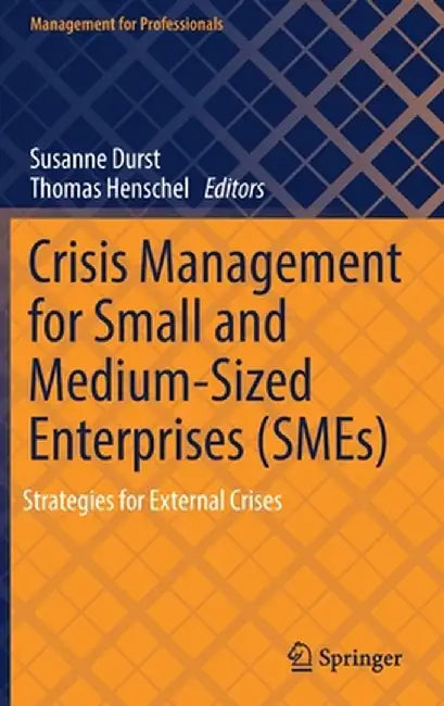 Crisis Management for Small and Medium-Sized Enterprises (Smes): Strategies for External Crises by Susanne Durst