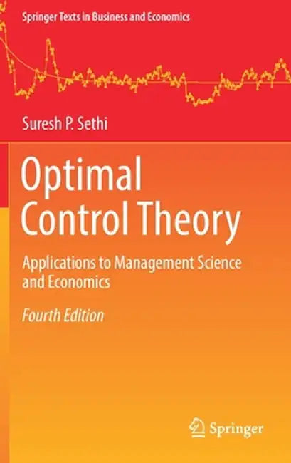 Optimal Control Theory: Applications To Management Science And Economics by Sethi, Suresh P.