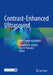 Contrast-Enhanced Ultrasound: From Simple to Complex by Alexander N. Sencha