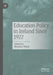Education Policy in Ireland Since 1922 by Brendan Walsh