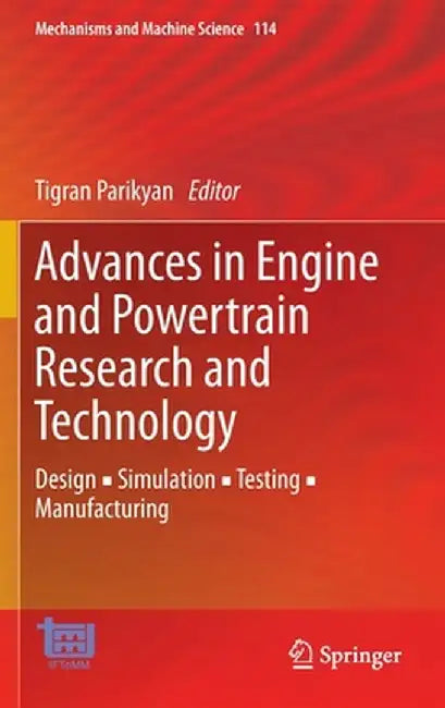 Advances in Engine and Powertrain Research and Technology: Design ▪ Simulation ▪ Testing ▪ Manufacturing by Tigran Parikyan
