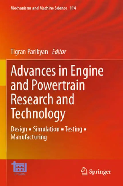 Advances in Engine and Powertrain Research and Technology: Design ▪ Simulation ▪ Testing ▪ Manufacturing by Tigran Parikyan