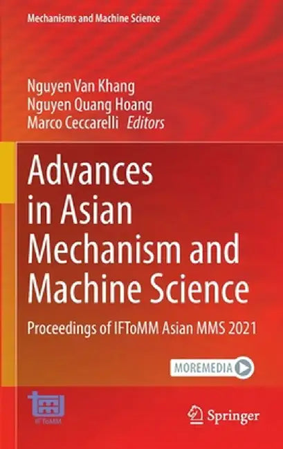 Advances in Asian Mechanism and Machine Science: Proceedings of Iftomm Asian Mms 2021 by Nguyen Van Khang