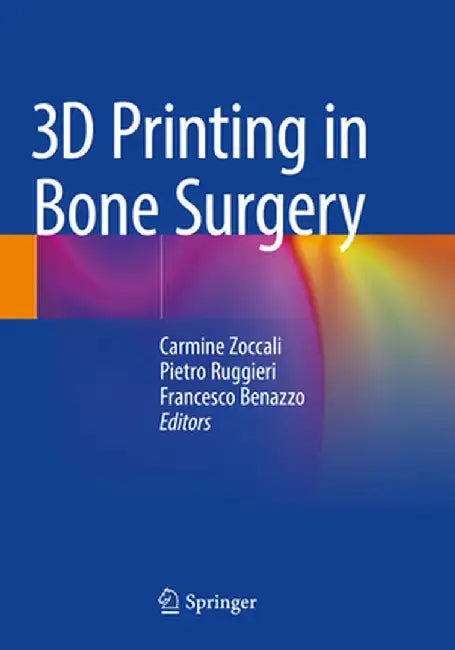 3D Printing in Bone Surgery by Carmine Zoccali