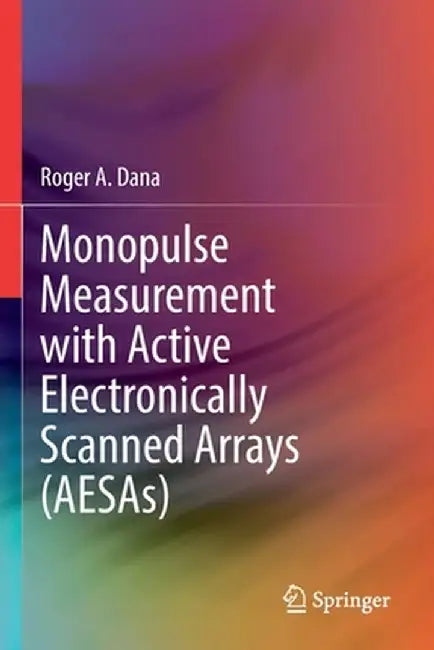 Monopulse Measurement with Active Electronically Scanned Arrays (Aesas) by Roger A. Dana