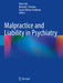 Malpractice and Liability in Psychiatry by Peter Ash