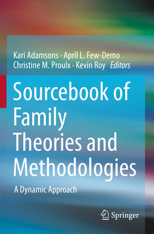 Sourcebook of Family Theories and Methodologies A Dynamic Approach by Adamsons