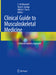 Clinical Guide to Musculoskeletal Medicine: A Multidisciplinary Approach by S. Ali Mostoufi