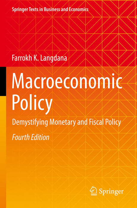 Macroeconomic Policy: Demystifying Monetary and Fiscal Policy