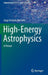 High-Energy Astrophysics: A Primer by Jorge Ernesto Horvath