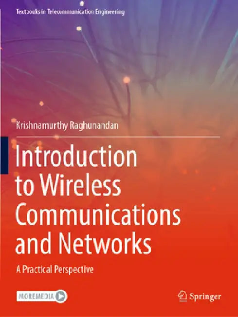 Introduction to Wireless Communications and Networks: A Practical Perspective by Krishnamurthy Raghunandan