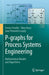 P-Graphs for Process Systems Engineering: Mathematical Models and Algorithms by Ferenc Friedler
