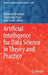 Artificial Intelligence for Data Science in Theory and Practice by Mohamed Alloghani