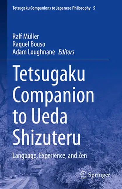 Tetsugaku Companion to Ueda Shizuteru: Language, Experience, and Zen by Ralf Müller