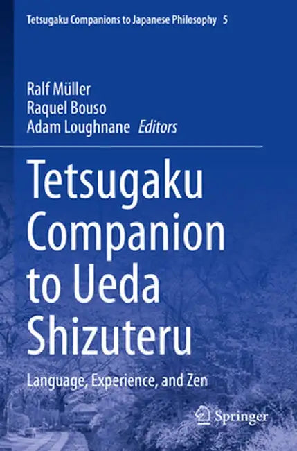 Tetsugaku Companion to Ueda Shizuteru: Language, Experience, and Zen by Ralf Müller