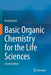 Basic Organic Chemistry for the Life Sciences by Hrvoj Vančik