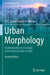 Urban Morphology: An Introduction to the Study of the Physical Form of Cities by Vítor Manuel Araújo de Oliveira