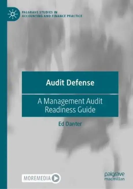 Audit Defense: A Management Audit Readiness Guide by Ed Danter