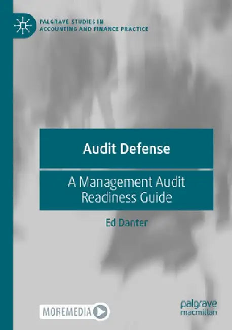 Audit Defense: A Management Audit Readiness Guide by Ed Danter