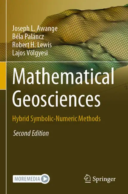 Mathematical Geosciences: Hybrid Symbolic-Numeric Methods by Joseph L. Awange