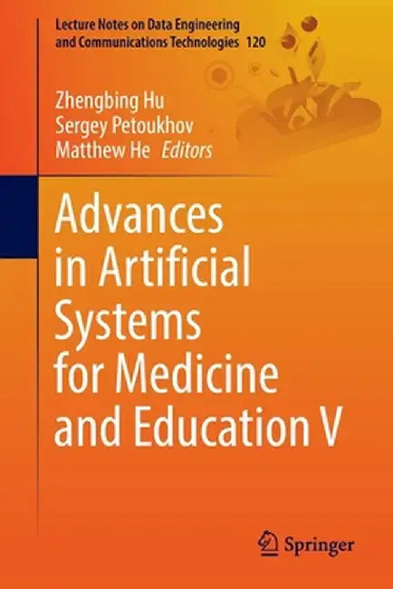 Advances in Artificial Systems for Medicine and Education V by Zhengbing Hu