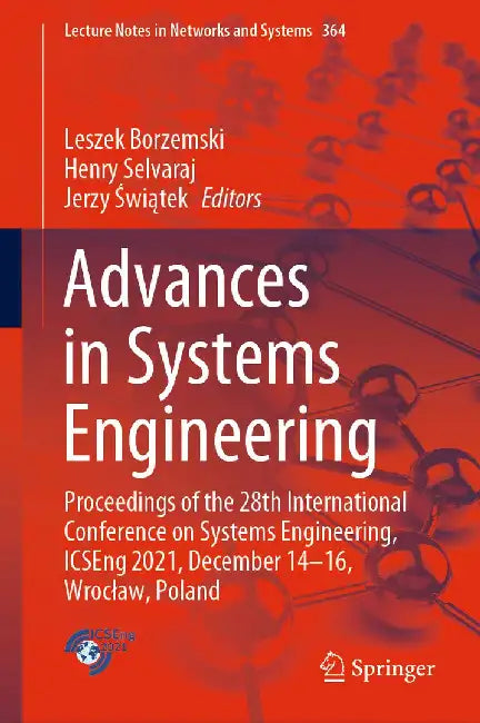 Advances in Systems Engineering: Proceedings of the 28th International Conference on Systems Engineering, Icseng 2021, December 14-16, Wroclaw, Poland by Leszek Borzemski
