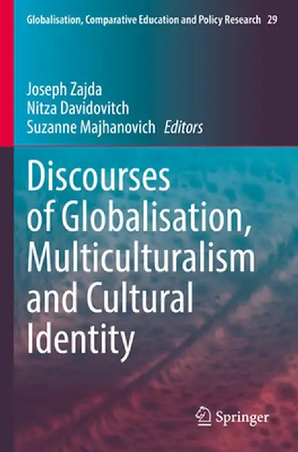 Discourses of Globalisation, Multiculturalism and Cultural Identity by Joseph Zajda