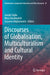 Discourses of Globalisation, Multiculturalism and Cultural Identity by Joseph Zajda
