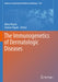 The Immunogenetics of Dermatologic Diseases by Nima Rezaei