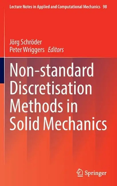 Non-Standard Discretisation Methods in Solid Mechanics by Jörg Schröder