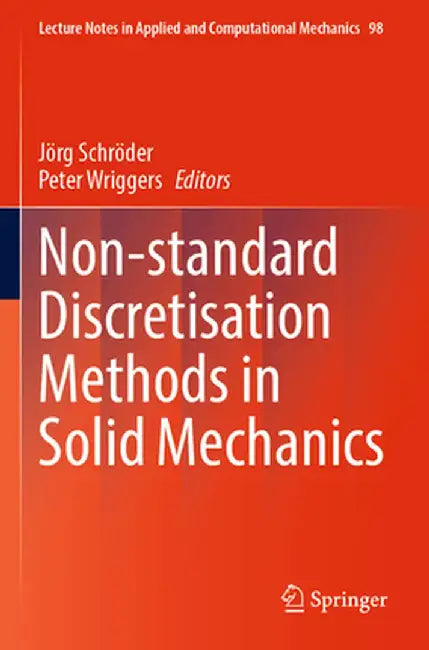 Non-Standard Discretisation Methods in Solid Mechanics by Jörg Schröder