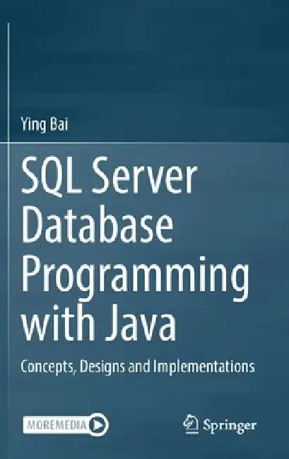 SQL Server Database Programming with Java: Concepts, Designs and Implementations by Ying Bai