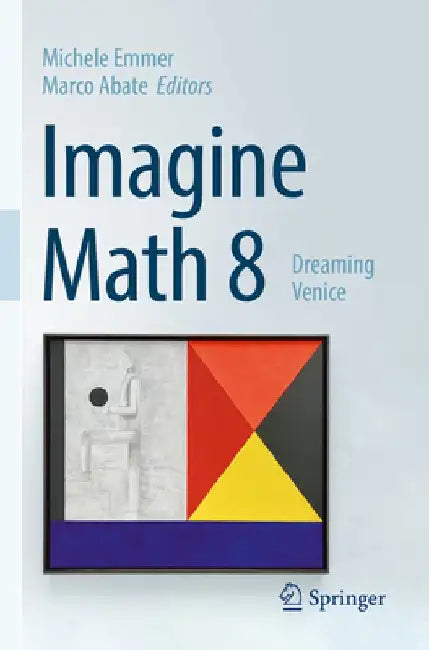 Imagine Math 8: Dreaming Venice by Michele Emmer