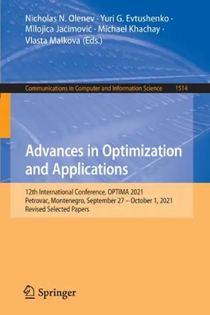Advances in Optimization and Applications: 12th International Conference, Optima 2021, Petrovac, Montenegro, September 27 - October 1, 2021, Revised S by Nicholas N. Olenev