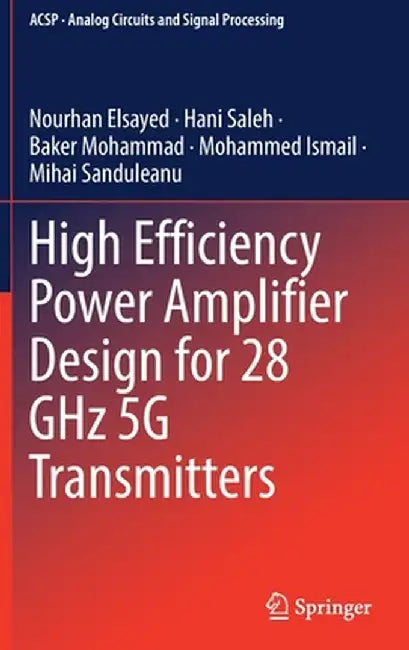 High Efficiency Power Amplifier Design for 28 Ghz 5g Transmitters by Nourhan Elsayed