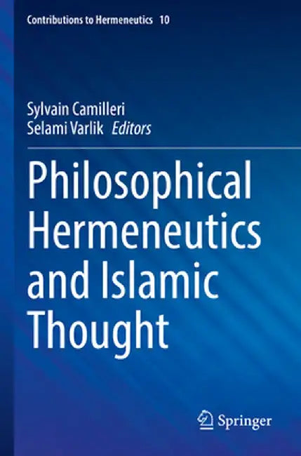 Philosophical Hermeneutics and Islamic Thought by Sylvain Camilleri
