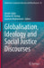 Globalisation, Ideology and Social Justice Discourses by Joseph Zajda