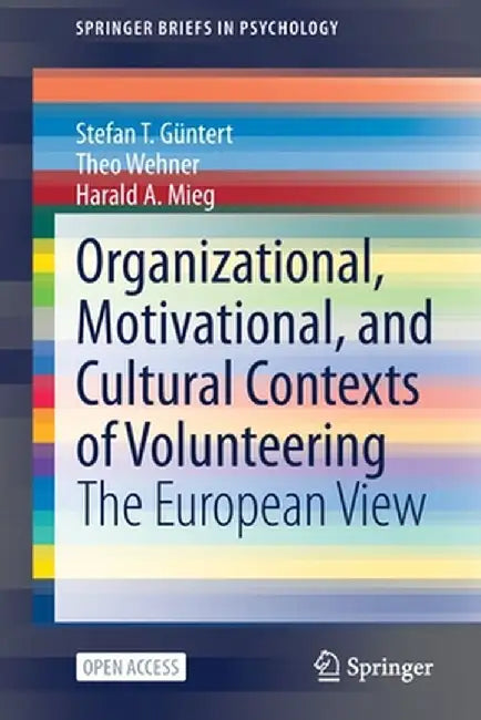 Organizational, Motivational, and Cultural Contexts of Volunteering: The European View by Stefan T. Güntert