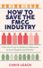 How to Save the FMCG Industry: A Practical Guide for Building Collaboration between Suppliers and Retailers by Chris Leach